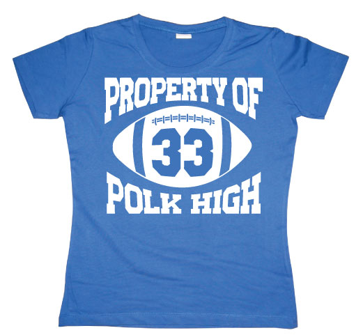 Property Of Polk High 33 Girly T-shirt