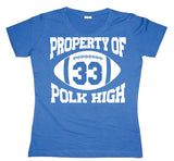 Property Of Polk High 33 Girly T-shirt