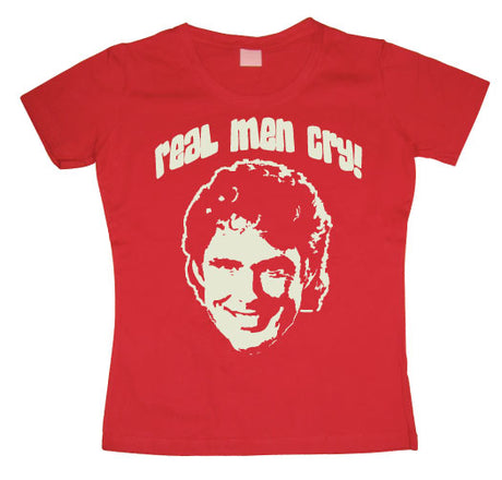 Real Men Cry! Girly T-shirt