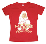 Moses Is My Homeboy Girly T-shirt