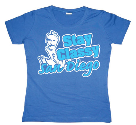 Stay Classy San Diego Girly T-shirt