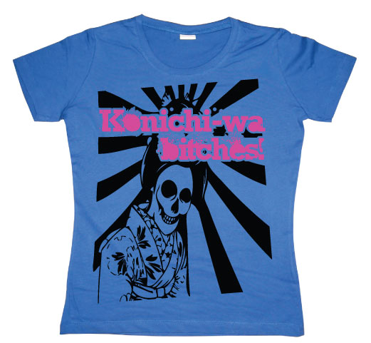 Konichi-Wa Bitches! Girly T-shirt