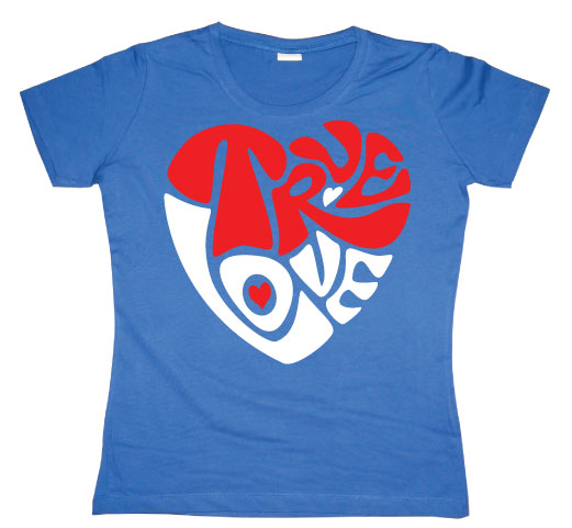 True Love Girly T-shirt