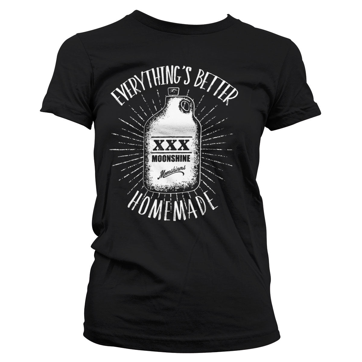 Moonshiners - Everything's Better Homemade Girly Tee