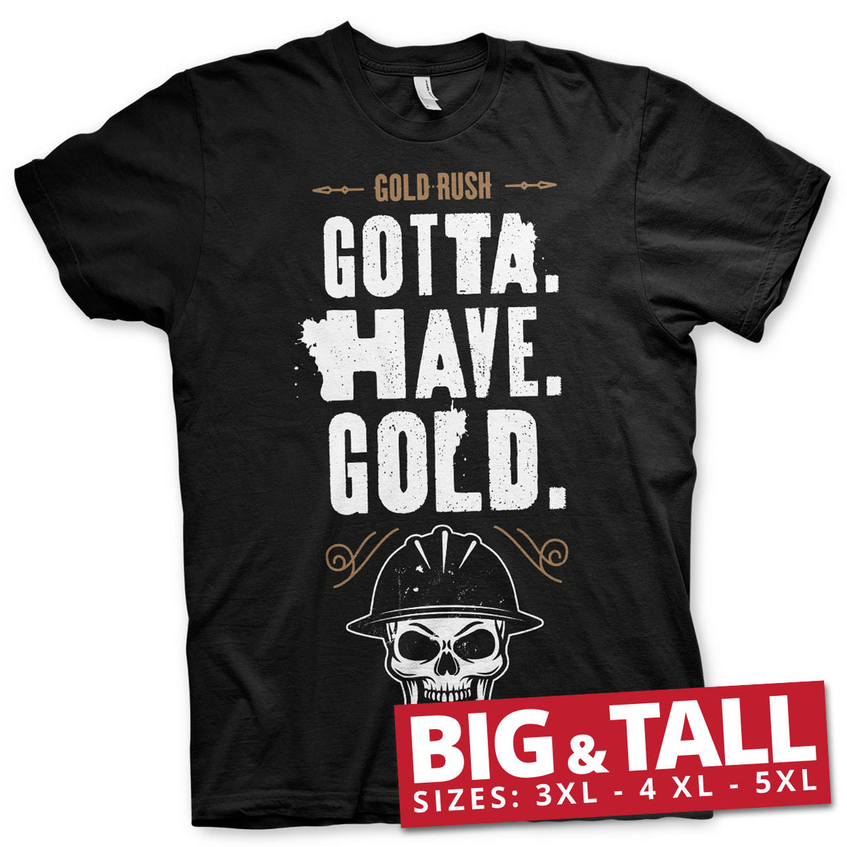 Gold Rush - Gotta Have Gold Big & Tall T-Shirt