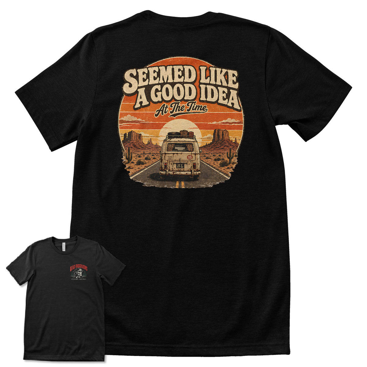 Seemed Like A Good Idea At The Time T-Shirt