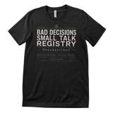 Bad Decisions Small Talk Registry T-Shirt