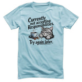 Not Accepting Responsibilities Tee