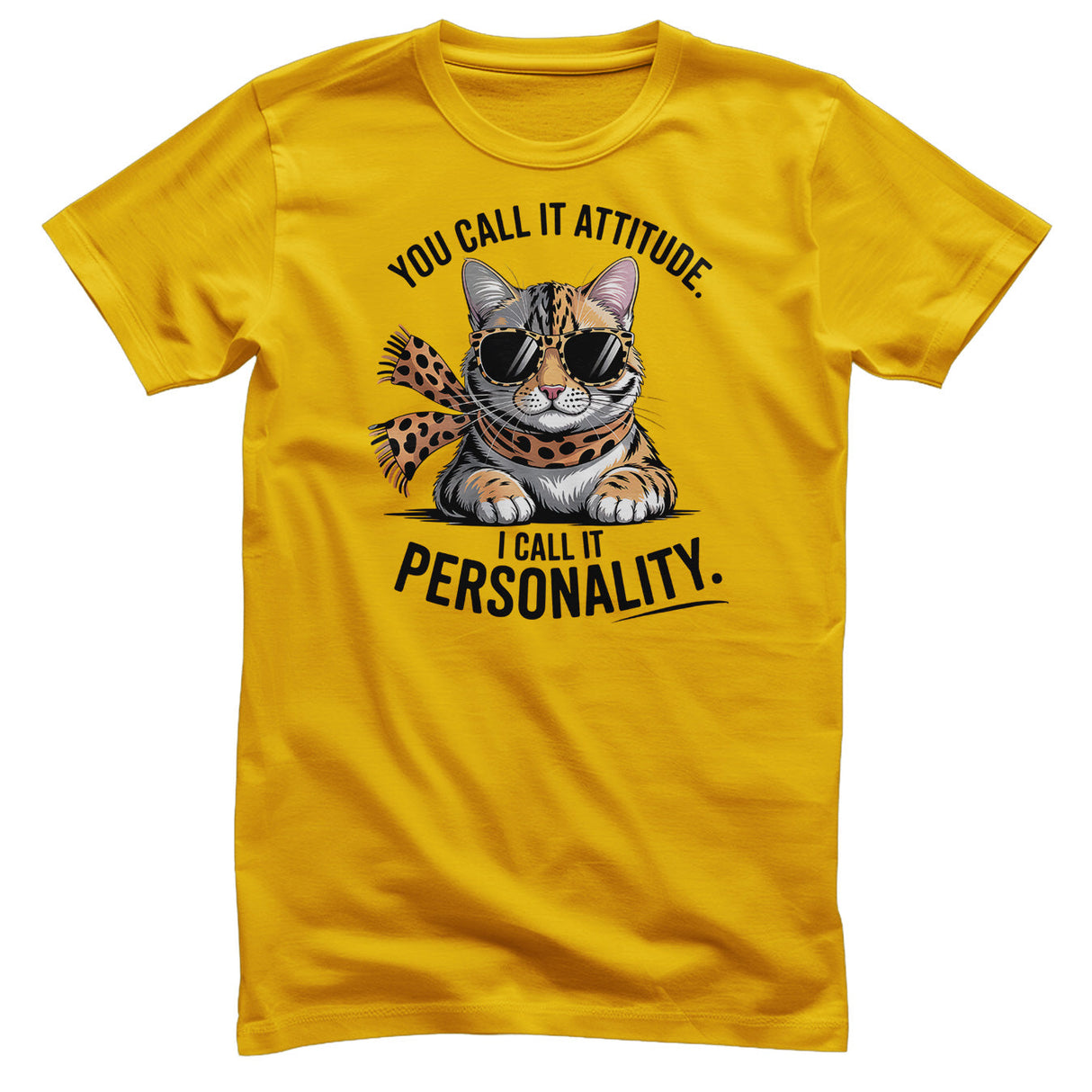 You Call It Attitude - I Call It Personality Tee