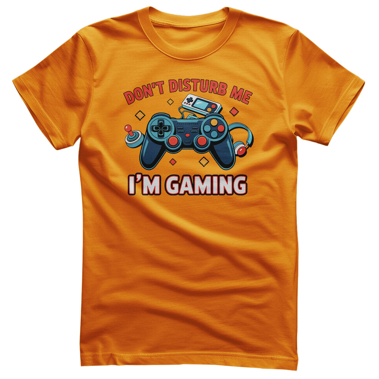 Don't Disturb Me - I'm Gaming Tee