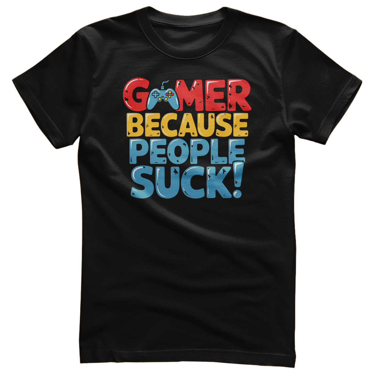 Gamer Because People Suck T-Shirt