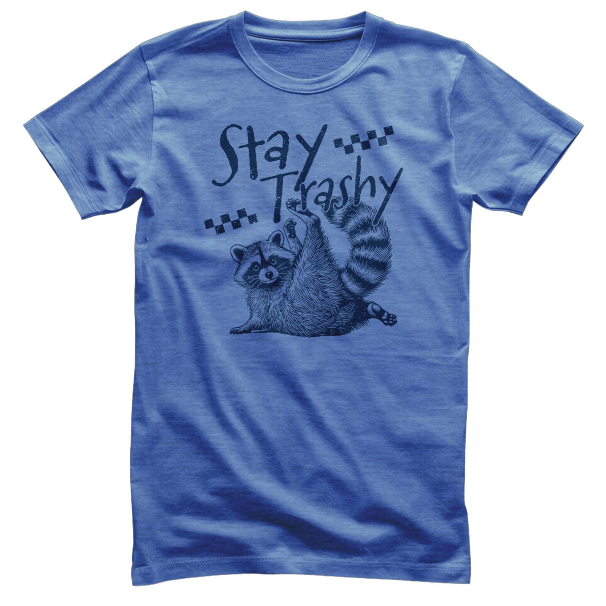 Stay Trashy! Tee