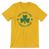 You Look Like - I Need A Drink Tee