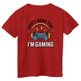 I Can't Hear You - I'm Gaming Kids Tee