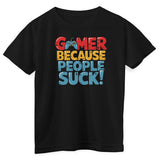Gamer Because People Suck Kids Tee