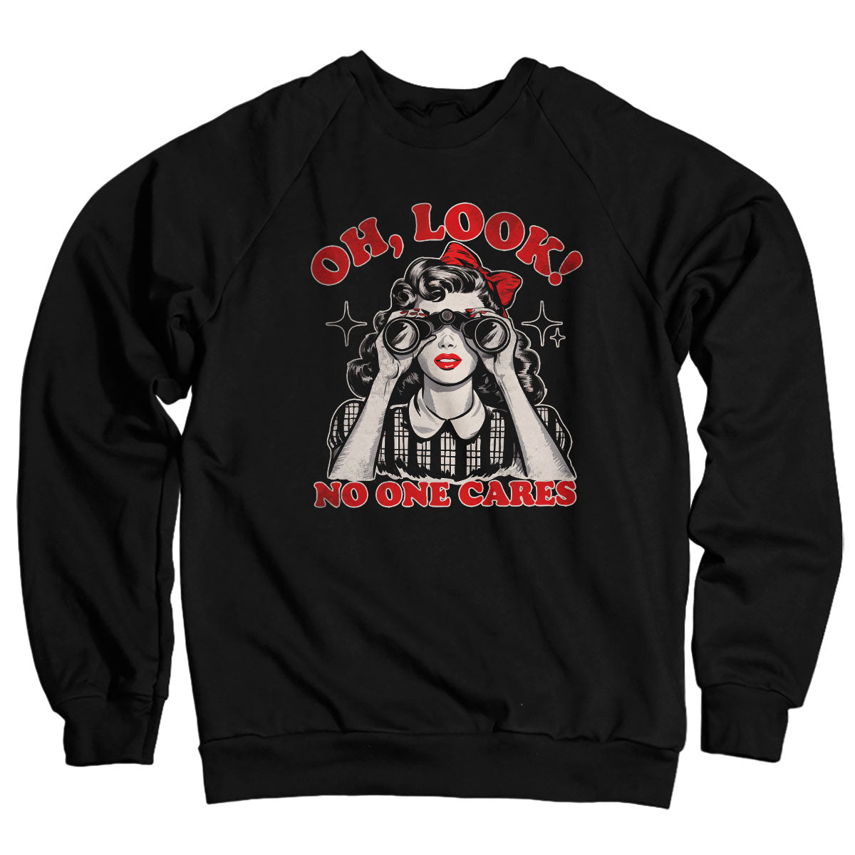 Oh Look! - No One Cares Sweatshirt