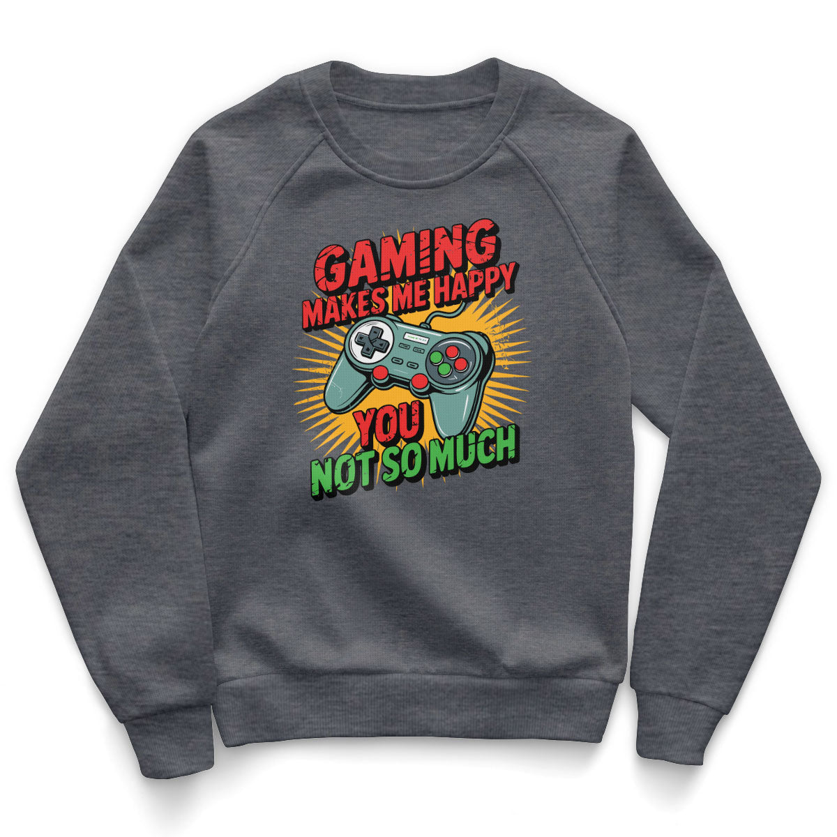 Gaming Makes Me Happy - You Not So Much Kids Sweatshirt