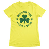 You Look Like - I Need A Drink Girly Top