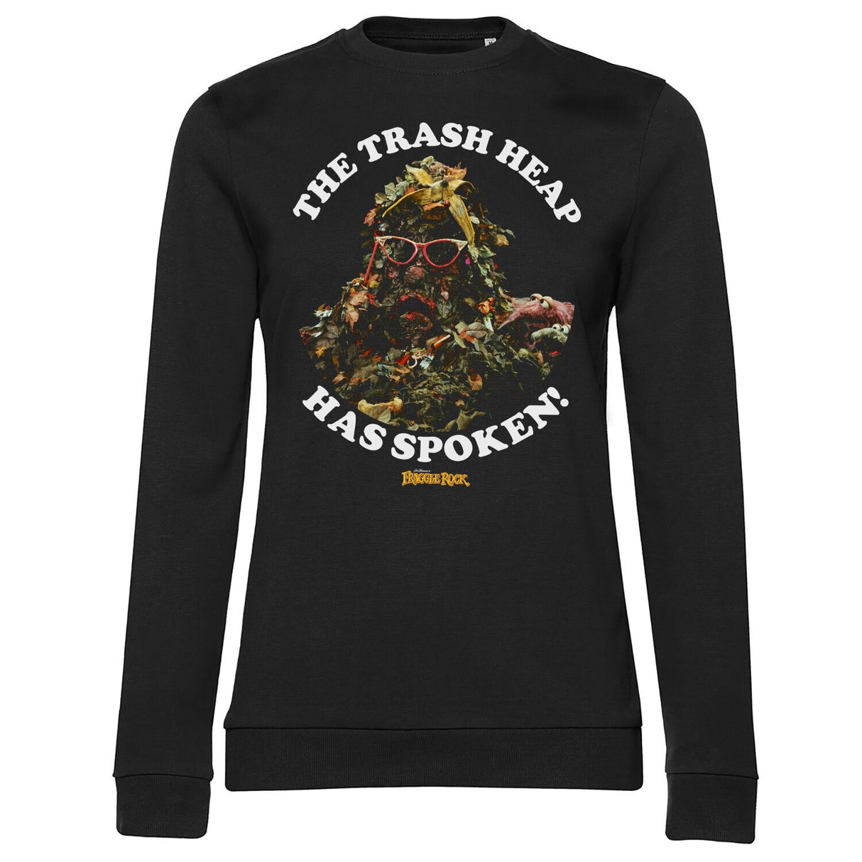 The Trash Heap Has Spoken Girly Sweatshirt