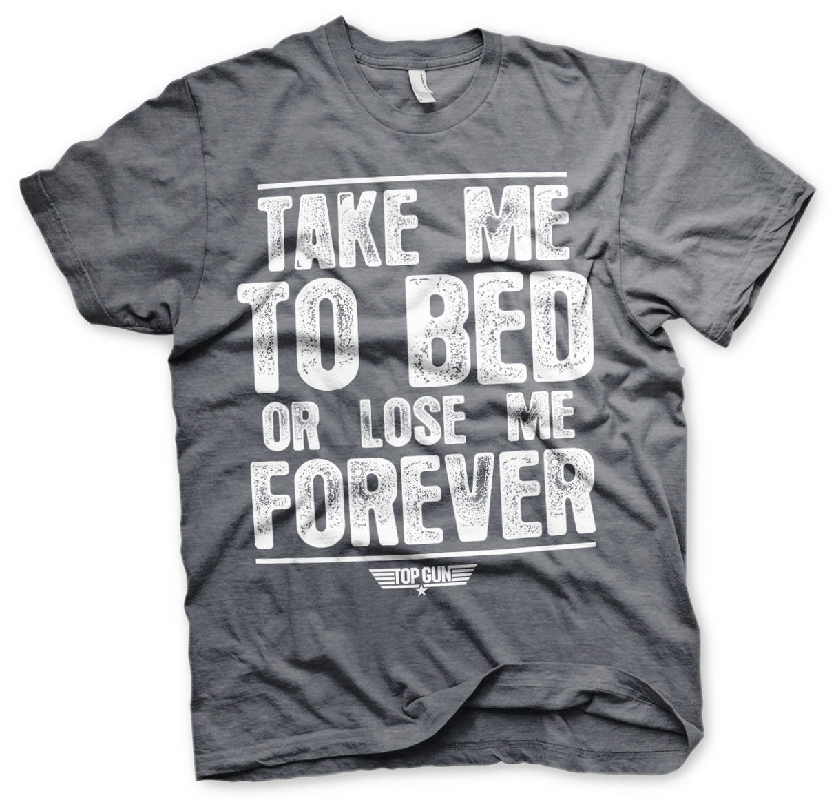 Take Me To Bed Or Lose Me Forever T-Shirt