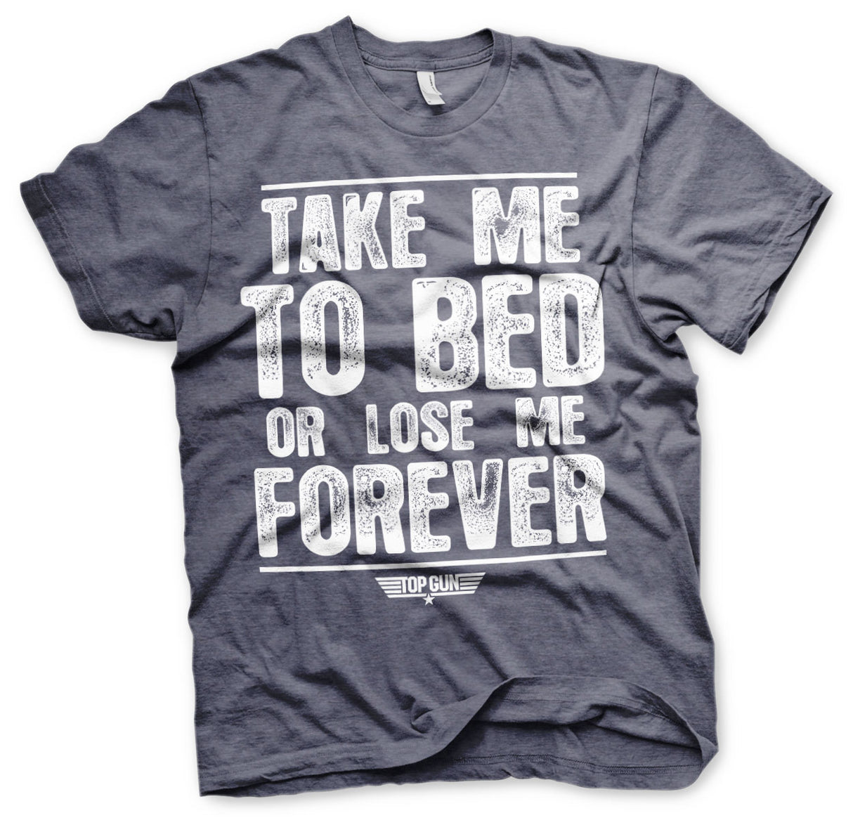 Take Me To Bed Or Lose Me Forever T-Shirt