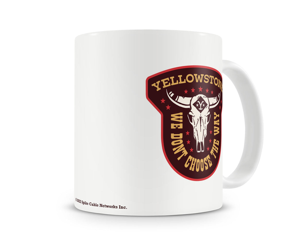 Yellowstone - We Don't Choose The Way Coffee Mug