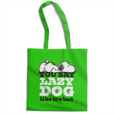 You Say Lazy Dog Like It's Bad Tote Bag