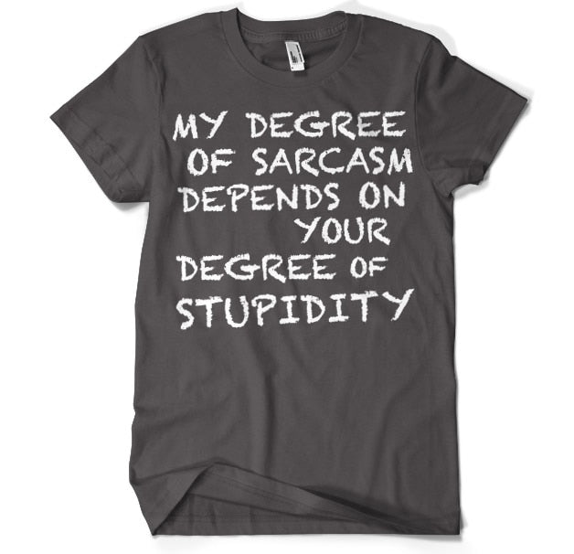 My Degree Of Sarcasm T-Shirt