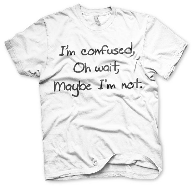 I´m Confused T-Shirt