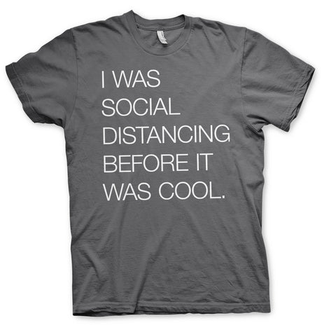 Social Distancing Before It Was Cool T-Shirt