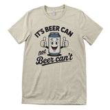 It's Beer Can - Not Beer Can't Tee