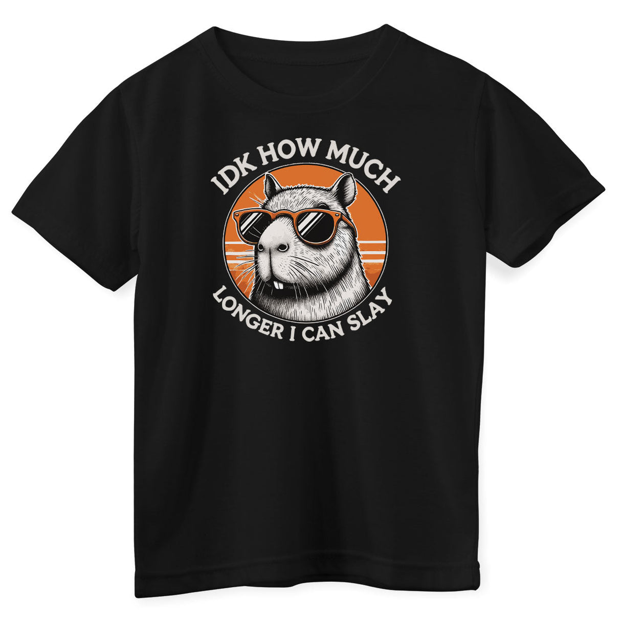 IDK How Much Longer I Can Slay Kids Tee