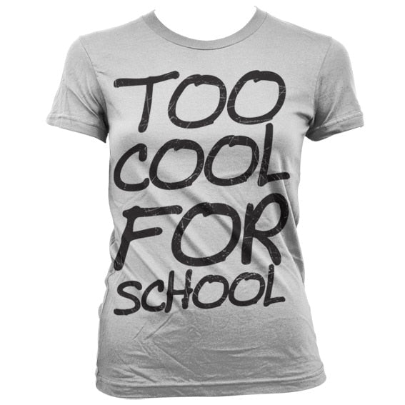 Too Cool For School Girly T-Shirt