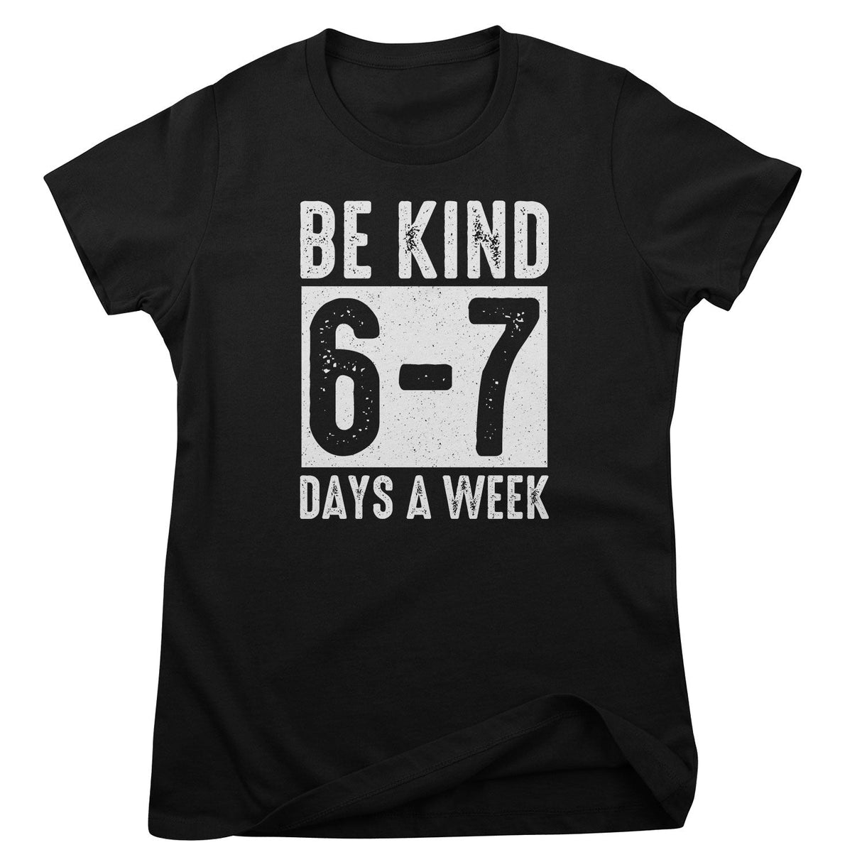 Be Kind - 6-7 Days A Week Top