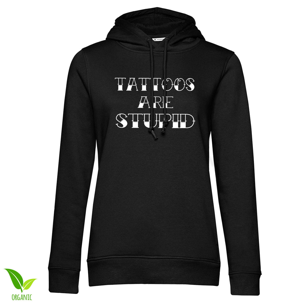 Tattoos Are Stupid Girly Hoodie
