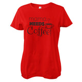 Mama Needs Coffee! Girly Tee