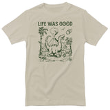 Life Was Good - ToddArt T-Shirt