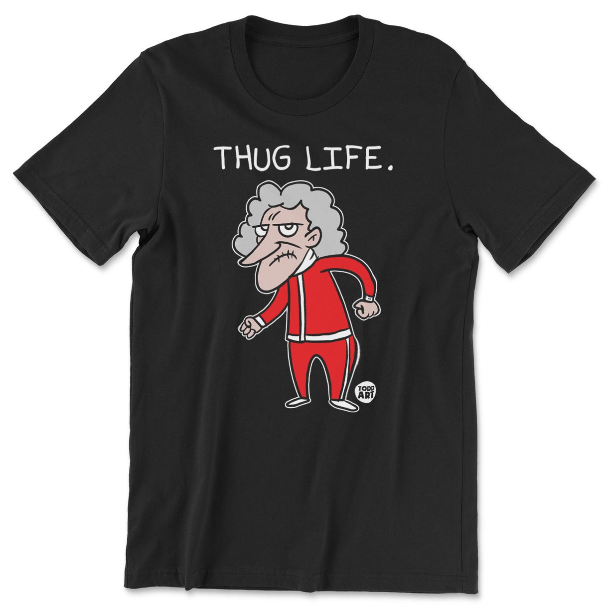 THUG LIFE - ToddArt T-Shirt
