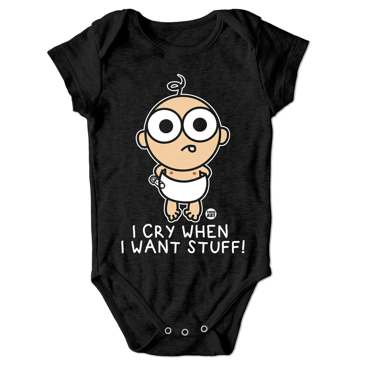 I Cry When I Want Stuff - ToddArt Baby Body
