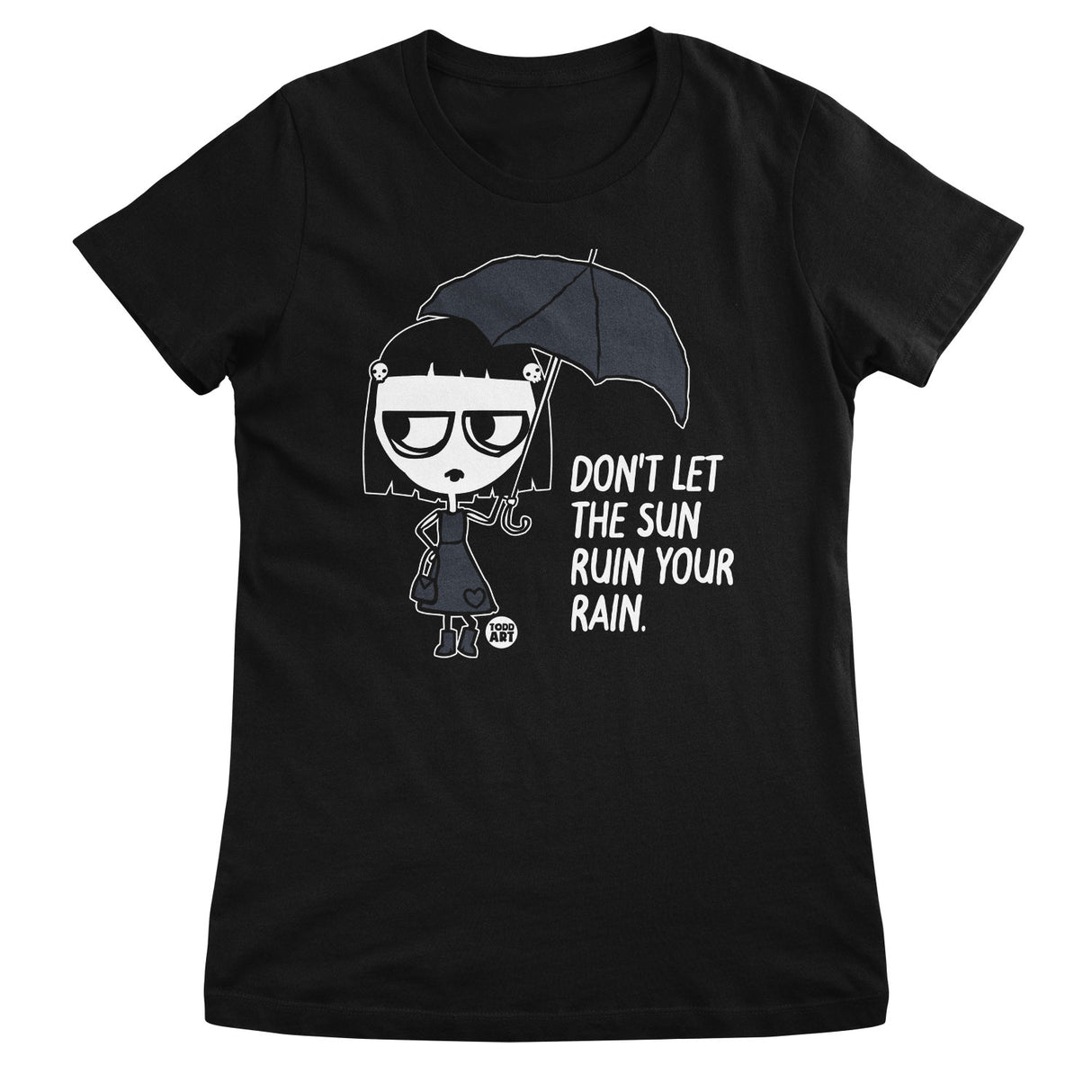 Don't Let The Sun Ruin Your Rain - ToddArt Girly Tee