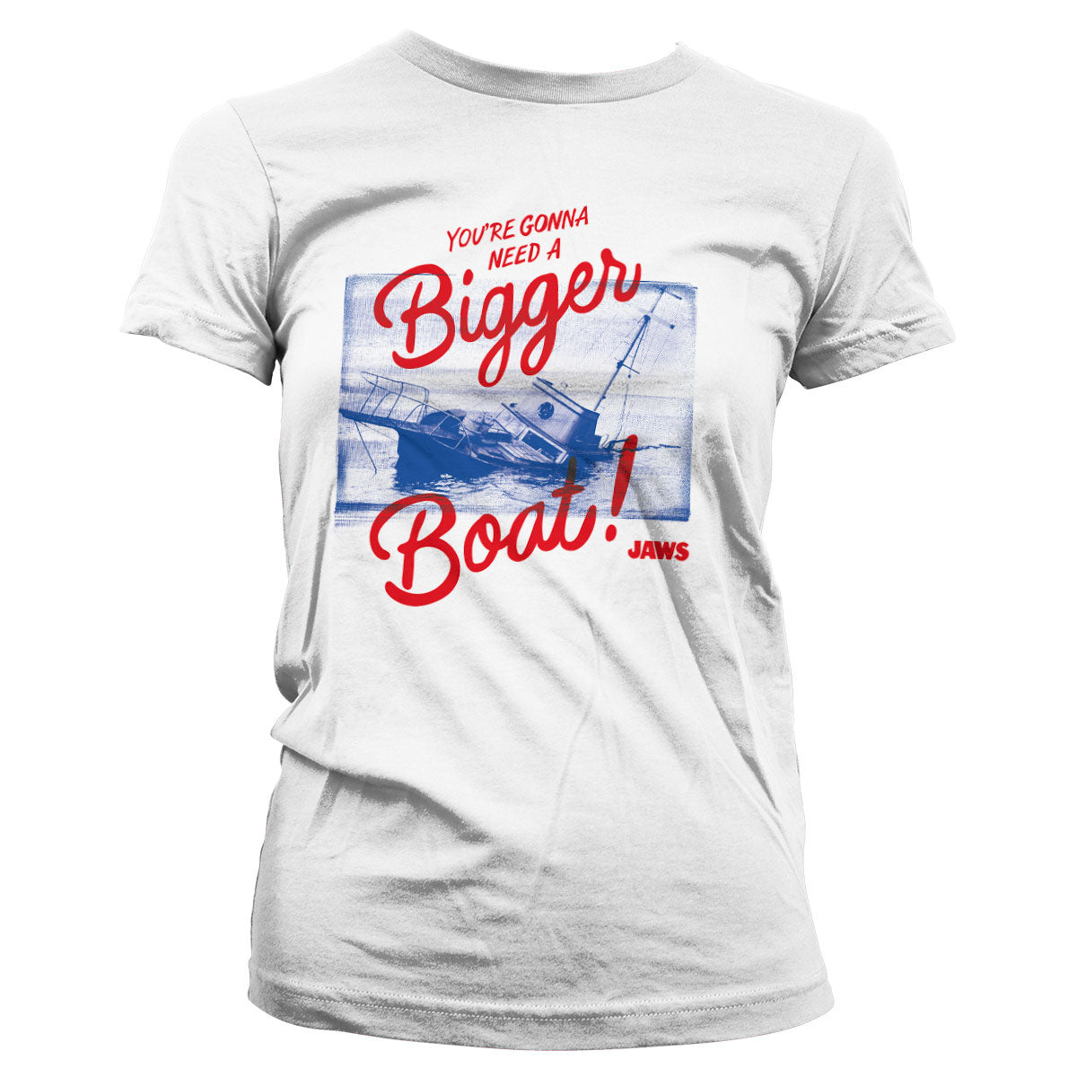 Jaws - You're Gonna Need A Bigger Boat Girly Tee