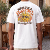 Here For A Good Time - Unclear About The Rest T-Shirt