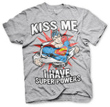 Kiss Me - I Have Super Powers T-Shirt