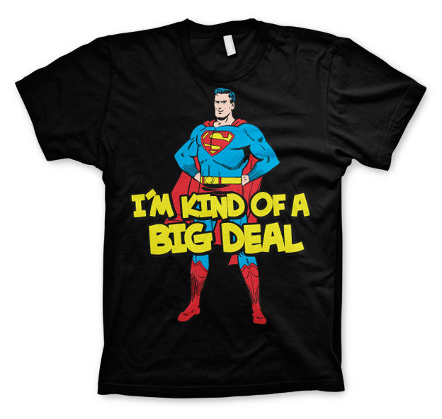 Superman - I´m Kind Of A Big Deal T-Shirt