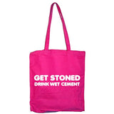 Get Stoned - Drink Wet Cement Tote Bag