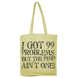 I Got 99 Problems Tote Bag