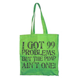 I Got 99 Problems Tote Bag