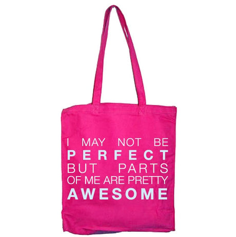 I May Not Be Perfect Tote Bag