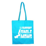 I Support Single Moms Tote Bag