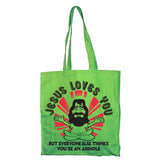 Jesus Loves You, But Everybody Else.. Tote Bag